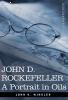 John D. RockeFeller: A Portrait in Oils