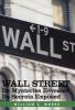 WALL STREET: Its Mysteries Revealed-its Secrets Exposed (Cosimo Classics Business)