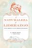 La Naturaleza del Liderazgo = The Nature of Leadership