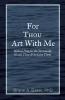 For Thou Art With Me: Biblical Help for the Terminally Ill and Those Who Love Them