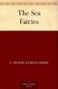The Sea Fairies by L. Frank Baum Fiction Fantasy Literary Fairy Tales Folk Tales Legends & Mythology