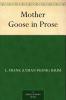 Mother Goose in Prose by L. Frank Baum Fiction Fantasy Fairy Tales Folk Tales Legends & Mythology