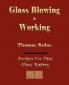Glassblowing and Working - Illustrated
