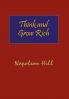 Think and Grow Rich. Hardcover with Dust-Jacket. Complete Original Text of the Classic 1937 Edition.