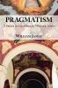 Pragmatism -  A Series of Lectures by William James 1906-1907