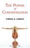 The Power of Concentration - Complete Text of Dumont's Classic