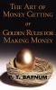 The Art of Money Getting or Golden Rules for Making Money