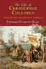 The Life of Christopher Columbus. with Appendices and the Colombus Map Drawn Circa 1490 in the Workshop of Bartolomeo and Christopher Columbus in Lis