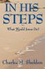 In His Steps: What Would Jesus Do?