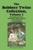 The Bobbsey Twins Collection Volume 1: Merry Days Indoors and Out; in the Country; at the Seashore