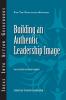 Building an Authentic Leadership Image (J-B CCL (Center for Creative Leadership))