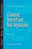 Changing Yourself and Your Reputation (J-B CCL (Center for Creative Leadership))