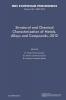 Structural and Chemical Characterization of Metals Alloys and Compounds-2012