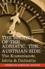 The Shores of the Adriatic the Austrian Side: The Kustenlande Istria & Dalmatia
