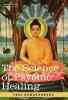 The Science of Psychic Healing