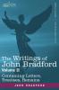 The Writings of John Bradford Vol. II - Containing Letters Treatises Remains