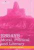 Essays: Moral Political and Literary