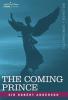 The Coming Prince: The Marvelous Prophecy of Daniel's Seventy Weeks Concerning the Antichrist