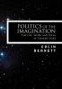 Politics of the Imagination: The Life Work and Ideas of Charles Fort Introduction by John Keel