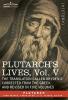 Plutarch's Lives: The Translation Called Dryden's Corrected from the Greek and Revised in Five Volumes: Vol. V - The Translation Called Drydn's Corrected from the Greek and Revised in Five Volumes
