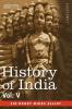 History of India in Nine Volumes: Vol. V - The Mohammedan Period as Described by Its Own Historians: 5