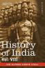 History of India in Nine Volumes: Vol. VIII - From the Close of the Seventeenth Century to the Present Time: 8