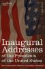 Inaugural Addresses of the Presidents of the United States: From George Washington 1789 to George H.W. Bush 1989