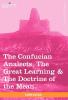 The Confucian Analects the Great Learning & the Doctrine of the Mean