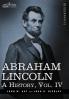 Abraham Lincoln: A History: A History Vol.IV (in 10 Volumes)