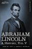 Abraham Lincoln: A History Vol.V (in 10 Volumes)