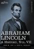 Abraham Lincoln: A History Vol.VII (in 10 Volumes)