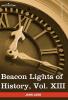 Beacon Lights of History Vol. XIII: Great Writers (in 15 Volumes): 13