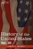 History of the United States: From the Compromise of 1850 to the McKinley-Bryan Campaign of 1896 Vol. III (in Eight Volumes)