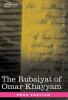 The Rubaiyat of Omar Khayyam: First Second and Fifth Editions