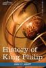 History of King Philip Sovereign Chief of the Wampanoags: Makers of History