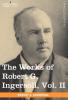 The Works of Robert G. Ingersoll Vol. II (in 12 Volumes)
