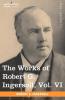 The Works of Robert G. Ingersoll Vol. VI: (In 12 Volumes) Discussions (Cosimo Classics Philosophy)