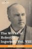 The Works of Robert G. Ingersoll Vol. VIII (in 12 Volumes)