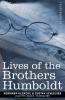 Lives of the Brothers Humboldt: Alexander and William