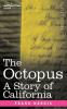The Octopus: A Story of California