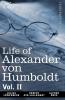 Life of Alexander Von Humboldt Vol. II (in Two Volumes): 2