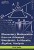 Elementary Mathematics from an Advanced Standpoint: Arithmetic Algebra Analysis