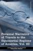 Personal Narrative of Travels to the Equinoctial Regions of America Vol. III (in 3 Volumes): During the Years 1799-1804