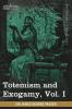Totemism and Exogamy Vol. I (in Four Volumes)