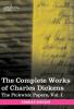 The Complete Works of Charles Dickens (in 30 Volumes Illustrated): The Pickwick Papers Vol. I: 1