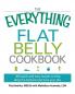 The Everything Flat Belly Cookbook: 300 Quick and Easy Recipes to help drop the belly fat and tone your abs