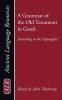 A Grammar of the Old Testament in Greek: According to the Septuagint (Ancient Language Resources)