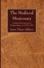 The Medieval Missionary: A Study of the Conversion of Northern Europe A.D. 500 - 1300