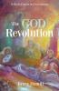 The God Revolution: A Short Course in Christianity
