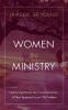 Women in Ministry: Neither Egalitarian Nor Complementary: A New Approach to an Old Problem